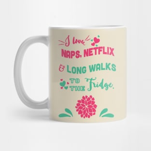 Nap, Netflick & long walk to the fridge - funny Mug